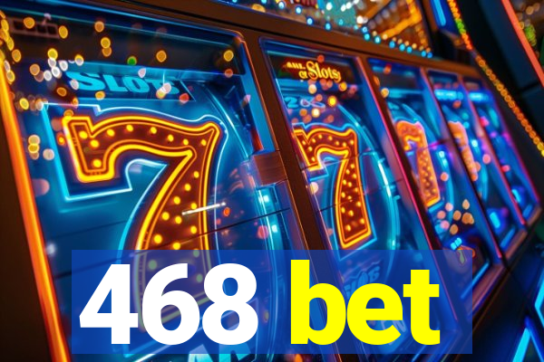 468 bet